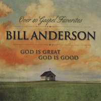 Bill Anderson - God Is Good, God Is Great (2CD Set)  Disc 1